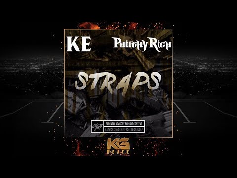K.E. x Philthy Rich - Straps [Prod. By RAF] [New 2020]