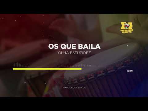 Os que Baila - Olha Estupidez