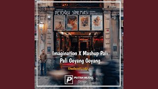 Download lagu Imagination / Mashup Pali Pali Goyang Goyang mp3 Download lagu Imagination / Mashup Pali Pali Goyang Goyang mp3