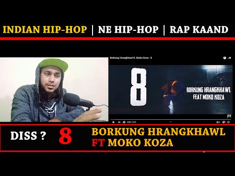Borkung Hrangkhawl ft. Moko Koza - 8 REACTION RAP KAAND | NE INDIAN HIP-HOP