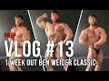 Prep Vlog #13 | 1 Week Out Ben Weider Classic | Thoughts For The Off-Season