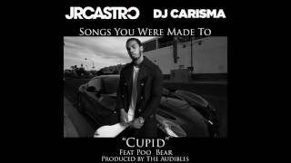 JR Castro x Dj Carisma &quot;Cupid&quot; feat Poo Bear Prod The Audibles