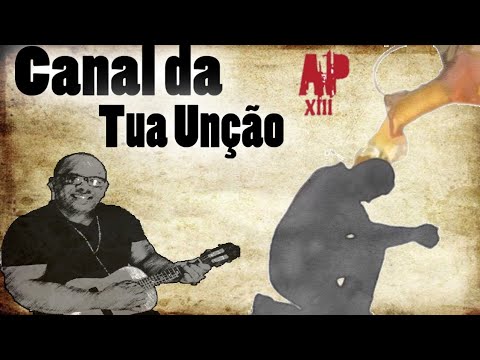 Canal Da Tua Unção - Banda Apóstolo XIII