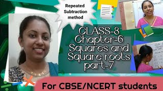 CBSE/NCERT CLASS 8 : MATHS: CHAPTER 6-SQUARES AND SQUARE ROOTS| REPEATED SUBTRACTION METHOD| PART 7