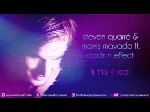 Steven Quarre & Morris Mavado Ft. Dadz N Effect Is This 4 Real