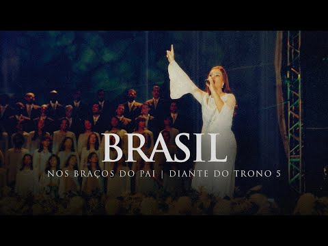 Brasil | DVD Nos Braços do Pai | Diante do Trono