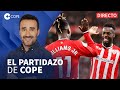 🔴 EL ATHLETIC PASA POR ENCIMA DEL ATLETI Y SE CLASIFICA A LA FINAL I El Partidazo de COPE