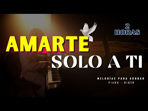 INSTRUMENTAL PARA ADORAR / 2 HORAS / - SIN ANUNCIOS INTERMEDIOS - AMARTE SOLO A TI - Rider Reymundo