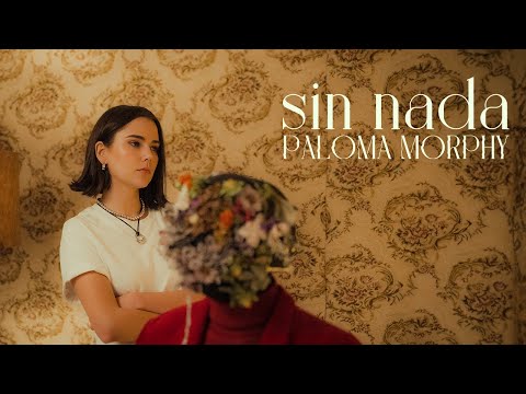 Paloma Morphy - Sin Nada (Video Oficial)