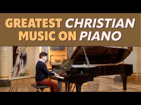 GREATEST CHRISTIAN MUSIC ON PIANO  👉 43 minutes - 15 songs   🎶  🎹