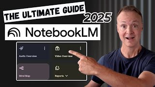 The Ultimate Guide to NotebookLM - All 2025 Features Explained
