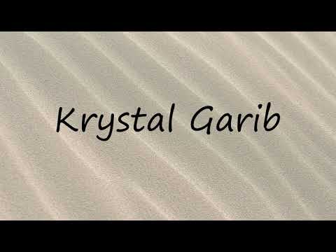 How to Pronounce Krystal Garib?