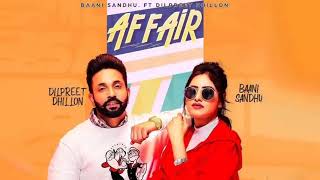 AFFAIR Baani sandhu ft Dilpreet Dhillon ( offical song ) lastat punjabi song crew desi