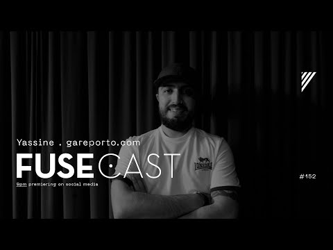 Fusecast #152 - Yassine