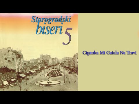 Starogradske pesme  - Ciganka mi gatala na travi  (Audio 2004)