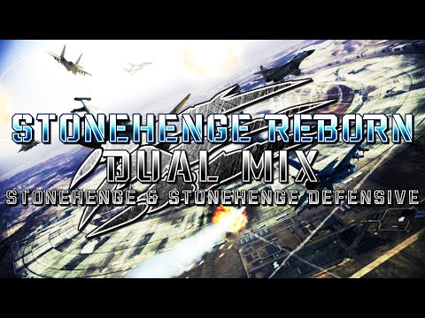 Stonehenge Reborn (Ace Combat 04 & Ace Combat 7) - Dual Mix (Stonehenge & Stonehenge Defensive)