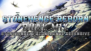Stonehenge Reborn (Ace Combat 04 & Ace Combat 7) - Dual Mix (Stonehenge & Stonehenge Defensive)
