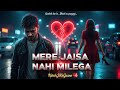 Mere Jaisa Nahi Milega New Hindi Song NiteshJiKeGaane ️‍ Official Song ️‍ Hearttouchingsong