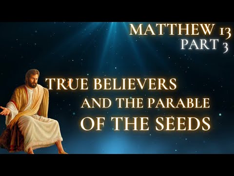 Matthew 13 - Part 3 - The End of the Age and the Parable of the Harvest