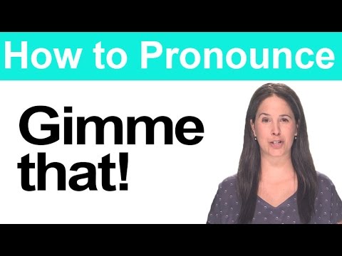 GIVE ME THAT - 'Gimme'の発音方法 - アメリカ英語の発音 (How to Pronounce GIVE ME THAT - 'Gimme' - American English Pronunciation)