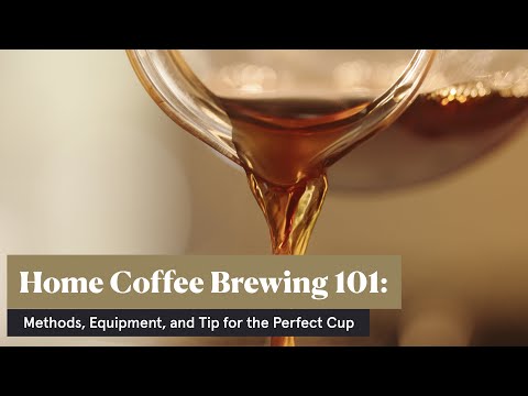 Home Coffee Brewing 101: Methods, Equipment, and Tips for the Perfect Cup