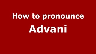 How to pronounce Advani