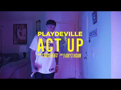 Playdeville - Act Up Produced By Kayoe