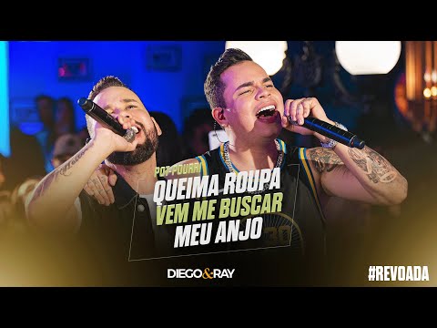 Diego e Ray - Pot-pourri (Queima Roupa/Vem Me Buscar/Meu Anjo) #Revoada