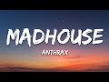 Anthrax - Madhouse (Lyrics)