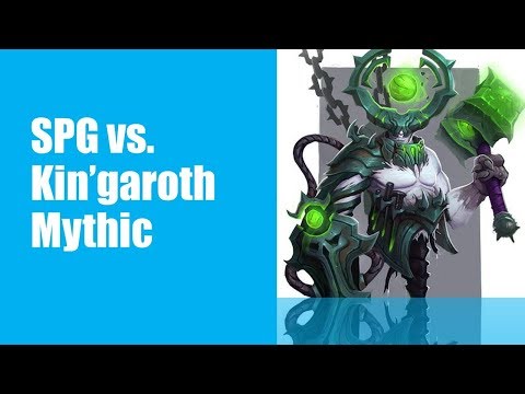 SPG vs. Kin'garoth Mythic