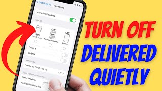 How to Turn Off Delivered Quietly on iPhone Notifications