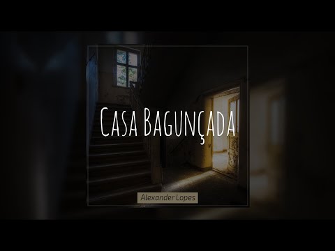 Casa Bagunçada - Alexander Lopes