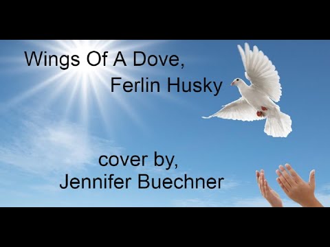 Wings Of A Dove, Ferlin Husky cover by, Jennifer Buechner