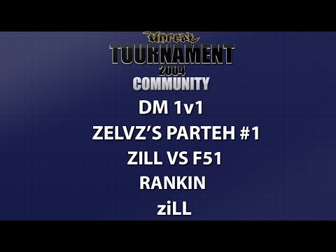UT2004 DM 1v1 - zelvz's Parteh #1 - ziLL vs F51 - Rankin - ziLL
