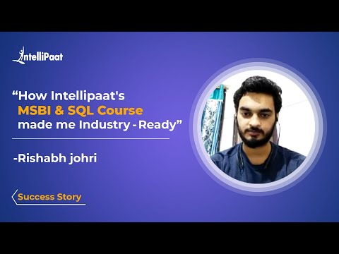 MSBI & SQL Course made me Industry Ready - Rishabh Johri | Intellipaat Review