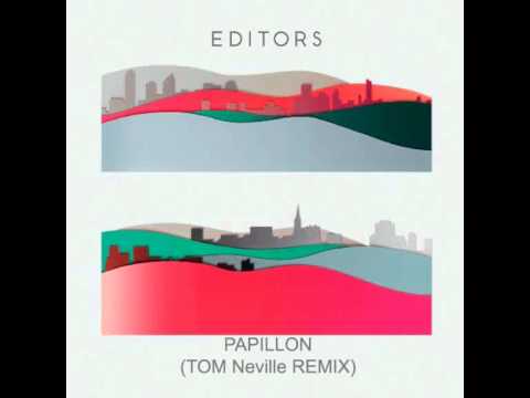Editors - Papillon (Tom Neville Remix)