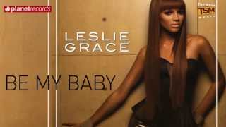 LESLIE GRACE - Be My Baby (Official Web Clip) + Letra / Lyrics