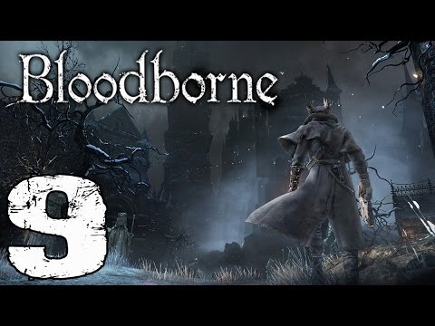 Bloodborne Walkthrough Part 9- So Much Frustration (PS4)