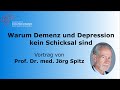 Warum Demenz und Depression kein Schicks Warum Demenz und Depression kein Schicks