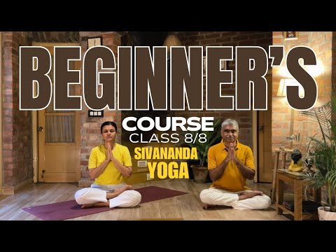 Sivananda Yoga Beginner's Course - Class 8/8