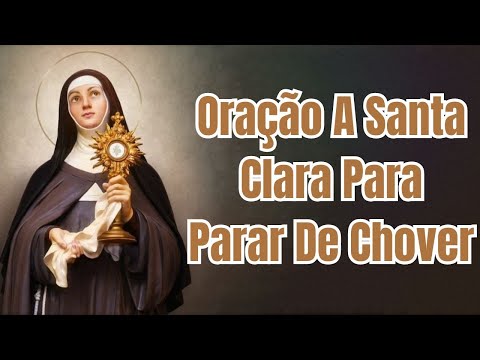 🙏🌧️ Oração A Santa Clara Para Parar De Chover 🌧️🙏