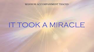 "It Took A Miracle" - Hymn with Lyrics