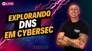Explorando DNS em Cybersecurity