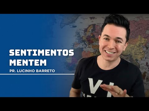 Sentimentos mentem | Pr. Lucinho