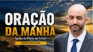 ORAÇÃO DA MANHÃ - 04/10/2026 - PASTOR THIAGO VIDAL