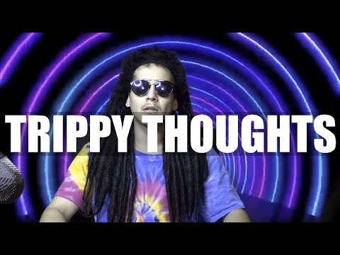 1 HOUR of Trippy Thoughts