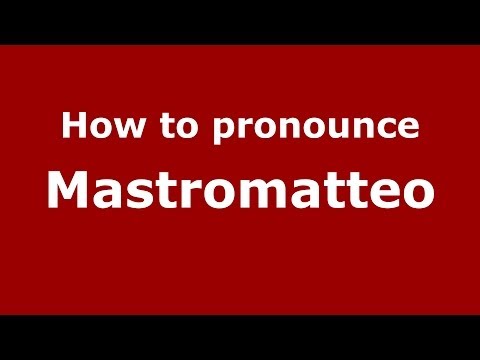 How to pronounce Mastromatteo (Italian/Italy) - PronounceNames.com