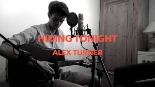 Hiding Tonight - Alex Turner (Cover)