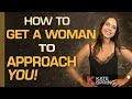 How To Get Women To Approach You