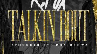 Talkin Bout by R. Fox Produced by Ron Browz